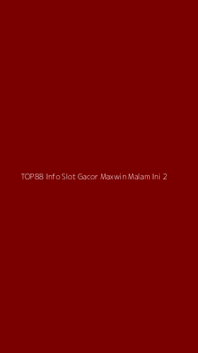 Tampilan Antarmuka Aplikasi Top88 Info Slot Gacor Maxwin Malam Ini - 2