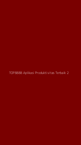 Tampilan Antarmuka Aplikasi Top8888 Aplikasi Produktivitas Terbaik - 2
