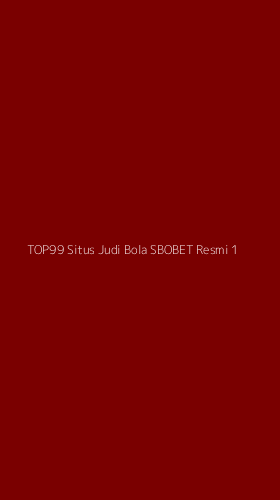 Tampilan Antarmuka Aplikasi Top99 Situs Judi Bola Sbobet Resmi - 1