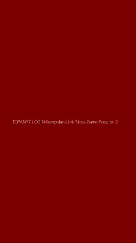 Tampilan Antarmuka Aplikasi Topan77 Login Kumpulan Link Situs Game Populer - 2