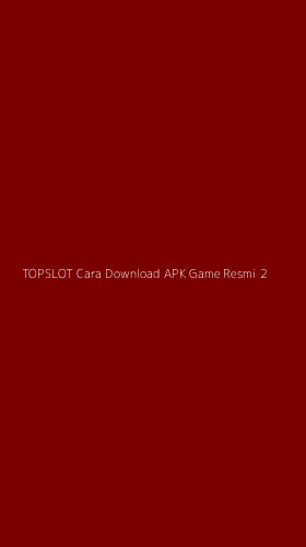 Tampilan Antarmuka Aplikasi Topslot Cara Download Apk Game Resmi - 2
