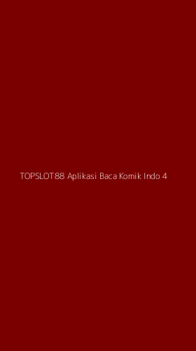 Tampilan Antarmuka Aplikasi Topslot88 Aplikasi Baca Komik Indo - 4