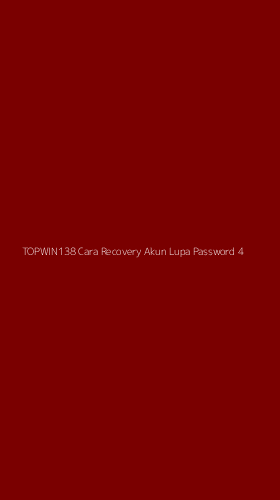 Tampilan Antarmuka Aplikasi Topwin138 Cara Recovery Akun Lupa Password - 4