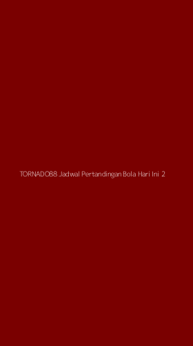 Tampilan Antarmuka Aplikasi Tornado88 Jadwal Pertandingan Bola Hari Ini - 2