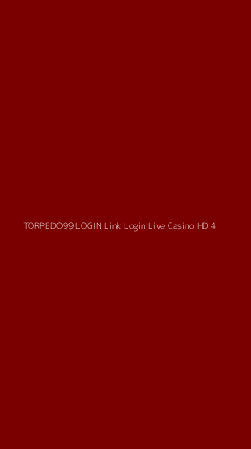Tampilan Antarmuka Aplikasi Torpedo99 Login Link Login Live Casino Hd - 4