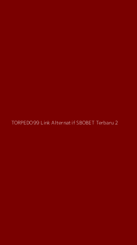 Tampilan Antarmuka Aplikasi Torpedo99 Link Alternatif Sbobet Terbaru - 2