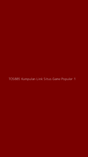 Tampilan Antarmuka Aplikasi Tos885 Kumpulan Link Situs Game Populer - 1