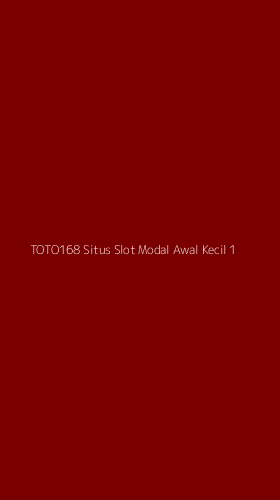 Tampilan Antarmuka Aplikasi Toto168 Situs Slot Modal Awal Kecil - 1