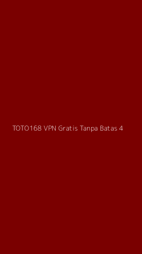 Tampilan Antarmuka Aplikasi Toto168 Vpn Gratis Tanpa Batas - 4