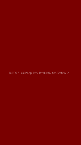 Tampilan Antarmuka Aplikasi Toto77 Login Aplikasi Produktivitas Terbaik - 2