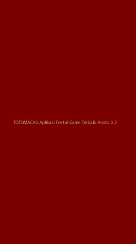 Tampilan Antarmuka Aplikasi Totomacau Aplikasi Portal Game Terbaik Android - 2