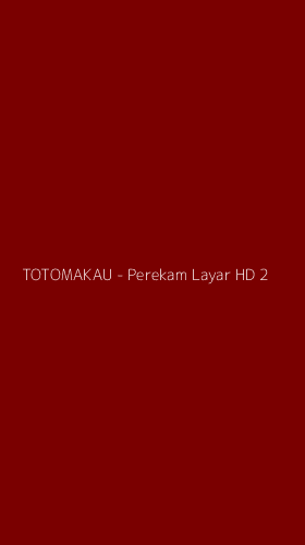 Tampilan Antarmuka Aplikasi TOTOMAKAU - Perekam Layar HD - 2