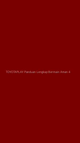 Tampilan Antarmuka Aplikasi Toyotaplay Panduan Lengkap Bermain Aman - 4