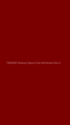 Tampilan Antarmuka Aplikasi Trend4d Panduan Deposit Dan Withdraw Kilat - 4
