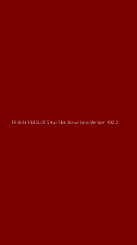 Tampilan Antarmuka Aplikasi Tribun 138 Slot Situs Slot Bonus New Member 100 - 2