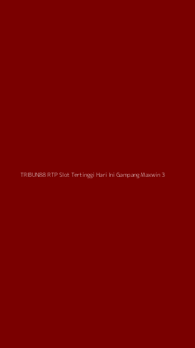 Tampilan Antarmuka Aplikasi Tribun88 Rtp Slot Tertinggi Hari Ini Gampang Maxwin - 3