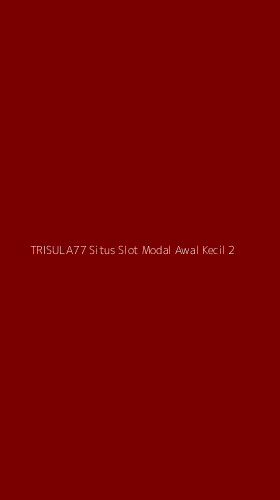 Tampilan Antarmuka Aplikasi Trisula77 Situs Slot Modal Awal Kecil - 2