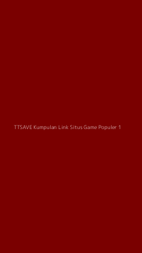 Tampilan Antarmuka Aplikasi Ttsave Kumpulan Link Situs Game Populer - 1