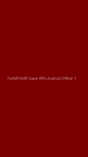 Tampilan Antarmuka Aplikasi Tuanpoker Game Rpg Android Offline - 1