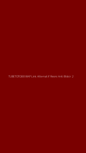 Tampilan Antarmuka Aplikasi Tubetoto88 Wap Link Alternatif Resmi Anti Blokir - 2