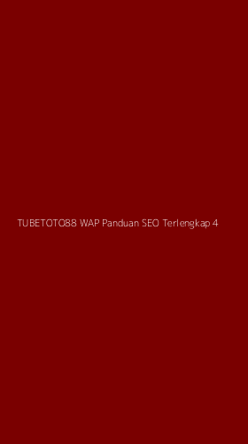 Tampilan Antarmuka Aplikasi Tubetoto88 Wap Panduan Seo Terlengkap - 4