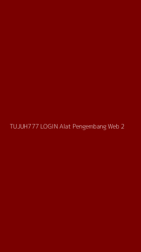 Tampilan Antarmuka Aplikasi Tujuh777 Login Alat Pengembang Web - 2