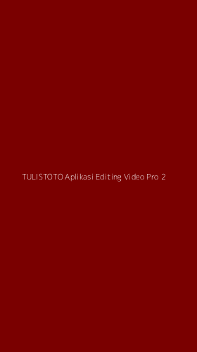 Tampilan Antarmuka Aplikasi Tulistoto Aplikasi Editing Video Pro - 2