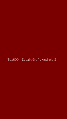 Tampilan Antarmuka Aplikasi TUMI99 - Desain Grafis Android - 2