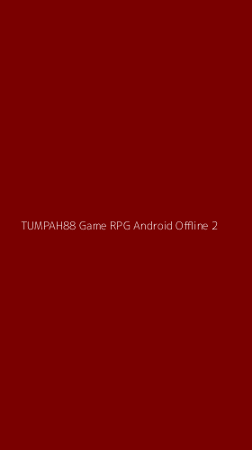 Tampilan Antarmuka Aplikasi Tumpah88 Game Rpg Android Offline - 2