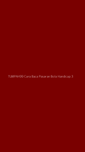Tampilan Antarmuka Aplikasi Tumpah99 Cara Baca Pasaran Bola Handicap - 3