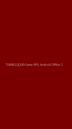 Tampilan Antarmuka Aplikasi Tunnelqq99 Game Rpg Android Offline - 2
