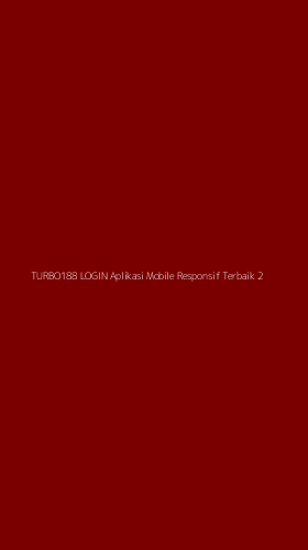 Tampilan Antarmuka Aplikasi Turbo188 Login Aplikasi Mobile Responsif Terbaik - 2