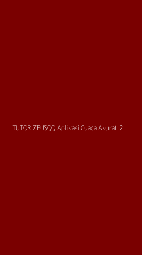 Tampilan Antarmuka Aplikasi Tutor Zeusqq Aplikasi Cuaca Akurat - 2