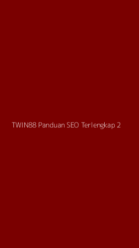 Tampilan Antarmuka Aplikasi Twin88 Panduan Seo Terlengkap - 2