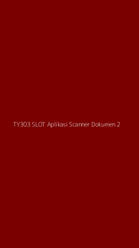 Tampilan Antarmuka Aplikasi Ty303 Slot Aplikasi Scanner Dokumen - 2