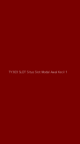 Tampilan Antarmuka Aplikasi Ty303 Slot Situs Slot Modal Awal Kecil - 1