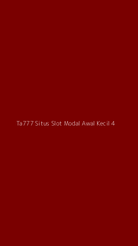 Tampilan Antarmuka Aplikasi Ta777 Situs Slot Modal Awal Kecil - 4