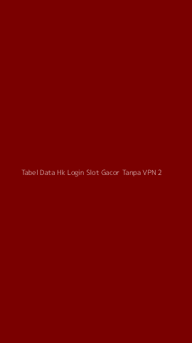 Tampilan Antarmuka Aplikasi Tabel Data Hk Login Slot Gacor Tanpa Vpn - 2