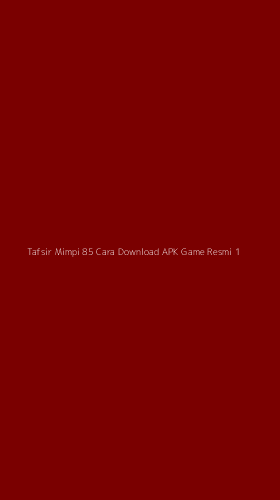 Tampilan Antarmuka Aplikasi Tafsir Mimpi 85 Cara Download Apk Game Resmi - 1