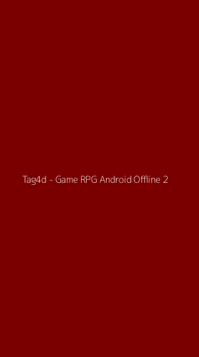 Tampilan Antarmuka Aplikasi Tag4d - Game RPG Android Offline - 2