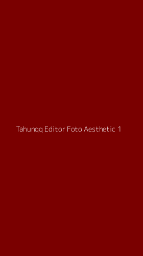 Tampilan Antarmuka Aplikasi Tahunqq Editor Foto Aesthetic - 1