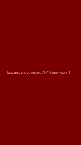 Tampilan Antarmuka Aplikasi Taiwam Cara Download Apk Game Resmi - 1
