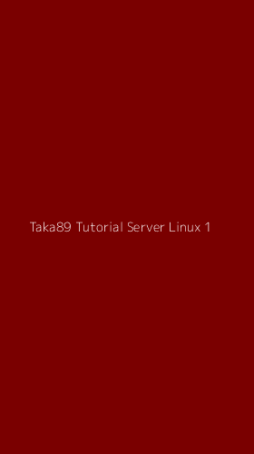 Tampilan Antarmuka Aplikasi Taka89 Tutorial Server Linux - 1