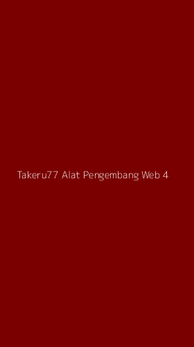 Tampilan Antarmuka Aplikasi Takeru77 Alat Pengembang Web - 4
