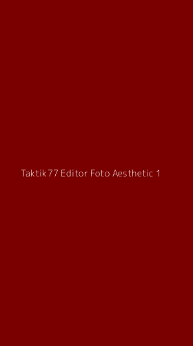 Tampilan Antarmuka Aplikasi Taktik77 Editor Foto Aesthetic - 1