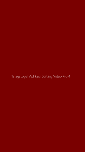 Tampilan Antarmuka Aplikasi Talagatogel Aplikasi Editing Video Pro - 4