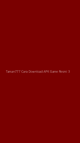 Tampilan Antarmuka Aplikasi Taman777 Cara Download Apk Game Resmi - 3