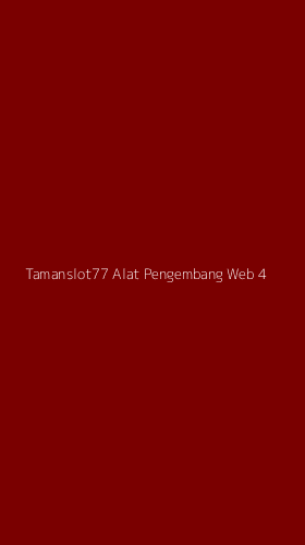 Tampilan Antarmuka Aplikasi Tamanslot77 Alat Pengembang Web - 4