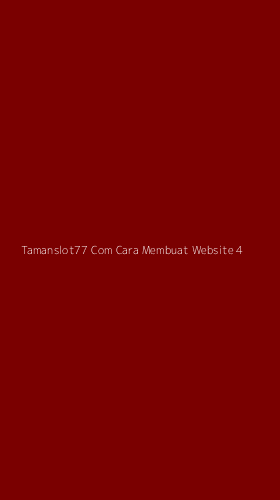 Tampilan Antarmuka Aplikasi Tamanslot77 Com Cara Membuat Website - 4