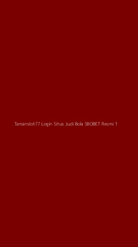 Tampilan Antarmuka Aplikasi Tamanslot77 Login Situs Judi Bola Sbobet Resmi - 1